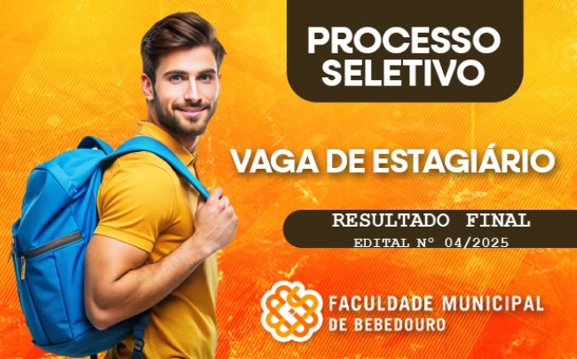 Resultado Final do Processo de Seleção de Estagiários Remunerados Cadastro de Reserva – Edital nº 04/2025