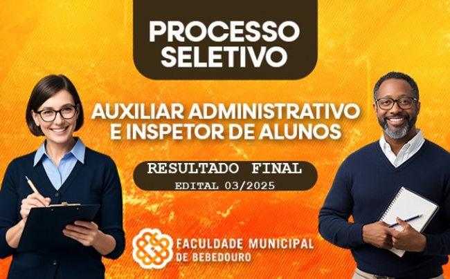 Resultado Final do Processo Seletivo Simplificado Auxiliar Administrativo e Inspetor de Alunos - Edital nº 03/2025